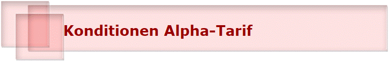 Konditionen Alpha-Tarif